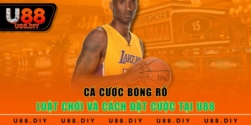 Các cửa đặt cược bóng rổ người chơi cần biết tại U88 Các cửa đặt cược bóng rổ người chơi cần biết tại U88