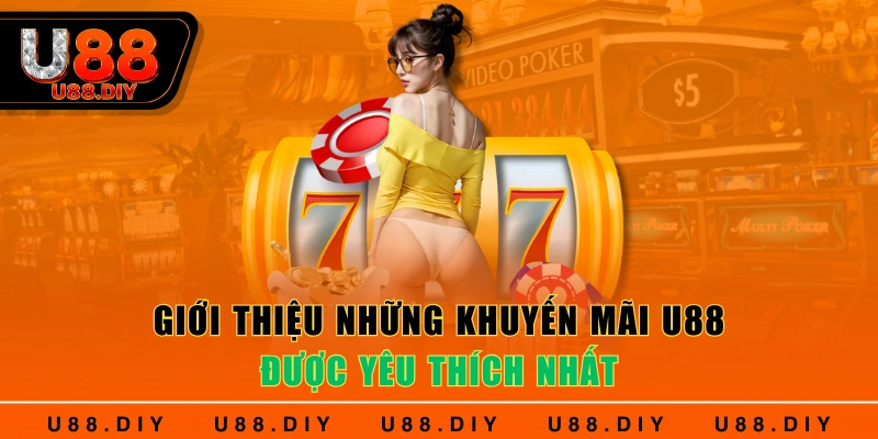 Giới thiệu những khuyến mãi U88 cực khủng cho tân thủ Giới thiệu những khuyến mãi U88 cực khủng cho tân thủ