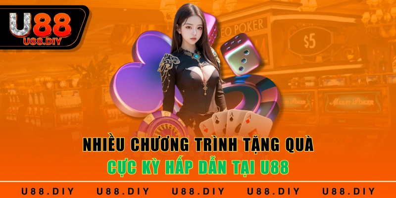 Nhiều chương trình tặng quà cực kỳ hấp dẫn tại U88 Nhiều chương trình tặng quà cực kỳ hấp dẫn tại U88