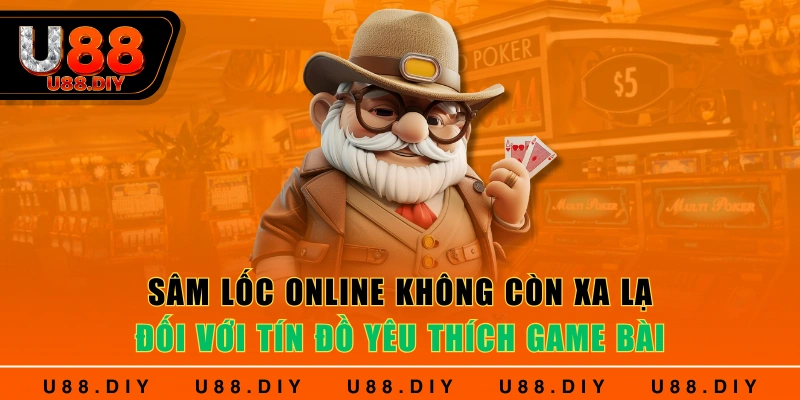 Sâm lốc online không còn xa lạ đối với tín đồ yêu thích game bài Sâm lốc online không còn xa lạ đối với tín đồ yêu thích game bài