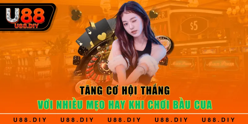 Tăng cơ hội thắng với nhiều mẹo hay khi chơi Bầu Cua Tăng cơ hội thắng với nhiều mẹo hay khi chơi Bầu Cua