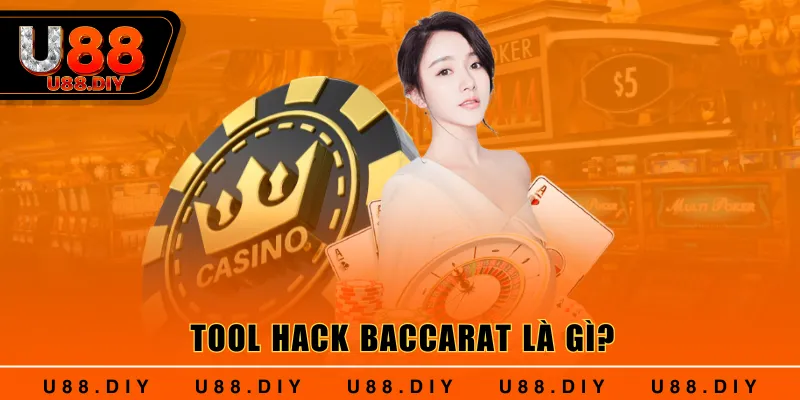 Tool hack Baccarat là gì? Tool hack Baccarat là gì?